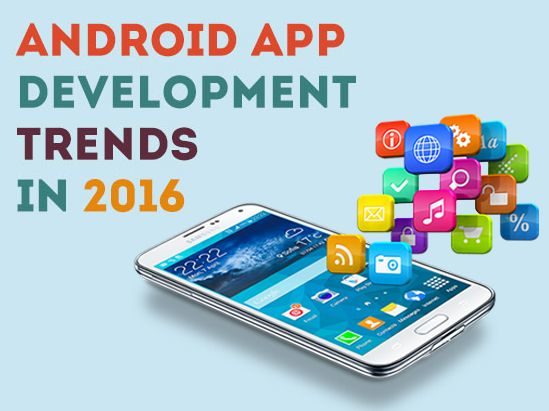 android app development trends in 2016